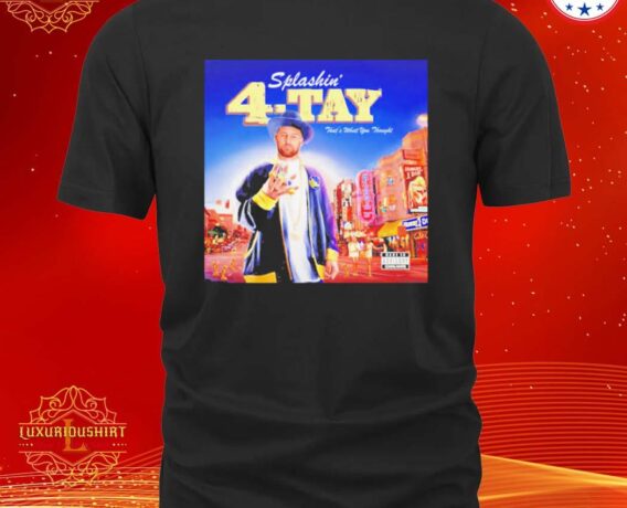 Official stephen curry splashin’ 4tay that’s what you thought shirt, hoodie, tank top, sweater and long sleeve t-shirt